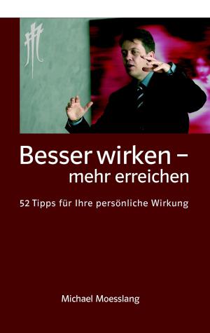 Cover of the book Besser wirken - mehr erreichen by Bernd Münch