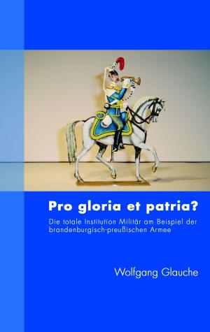 Cover of the book Pro gloria et patria ? by Cord Sander