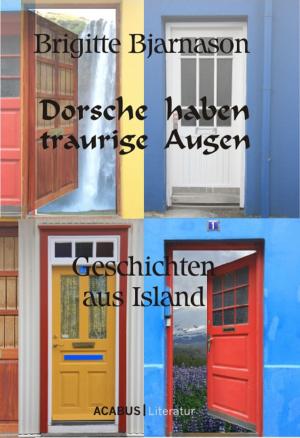 Book cover of Dorsche haben traurige Augen. Geschichten aus Island