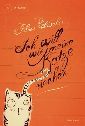 Cover of the book Ich will wie meine Katze riechen by Sarah Bosetti