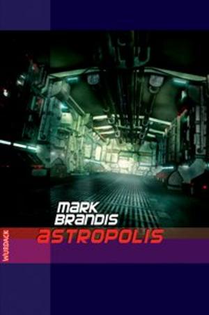 Cover of the book Mark Brandis - Astropolis by Dirk van den Boom