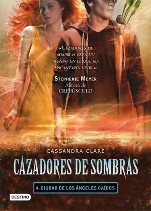Cover of the book Ciudad de los ángeles caídos. Cazadores de sombras 4 by Carlos Fonseca