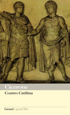 Cover of the book Contro Catilina by Marco Tullio Cicerone
