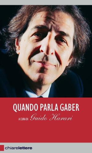 Cover of the book Quando parla Gaber by Luigi Bisignani, Paolo Madron