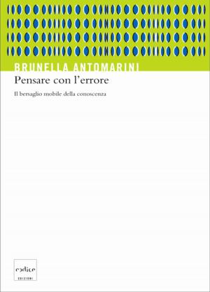 Cover of the book Pensare con l'errore. Il bersaglio mobile della conoscenza by Fabio Chiusi