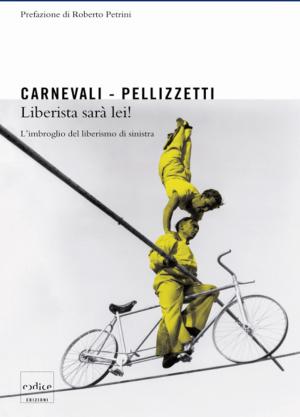 Cover of the book Liberista sarà lei! L'imbroglio dei liberisti di sinistra by Telmo Pievani, Luca De Biase