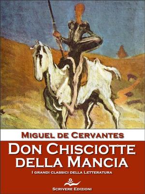 Cover of the book Don Chisciotte della Mancia by Maria Mele, Luigi Arcopinto, Claudio Giussani, Paola Spedaliere