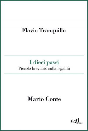Cover of the book I dieci passi. Piccolo breviario sulla legalità by Edoardo Molinari