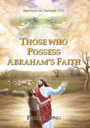 Book cover of Sermons on Genesis (VII) - Those Who Possess Abraham's Faith.