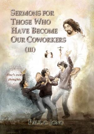 Book cover of Sermons For Those Who Have Become Our Coworkers (III)