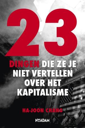Cover of the book 23 dingen die ze je niet vertellen over het kapitalisme by Catherine Merridale