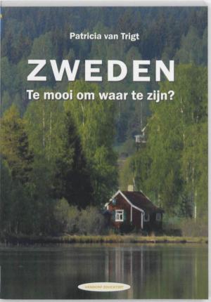 Cover of the book Zweden. Te mooi om waar te zijn? by Stef Smulders