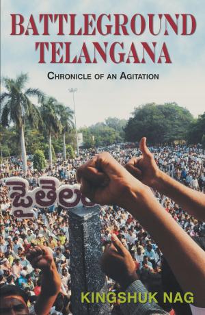 Cover of the book Battleground Telangana : Chronical Of An Agitation by Michelle Friedman