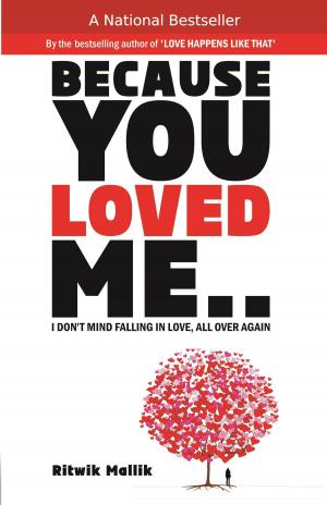 Cover of the book Because you loved me by Ritesh Arora