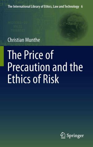 Cover of the book The Price of Precaution and the Ethics of Risk by Antonella Delle Fave, Fausto Massimini, Marta Bassi