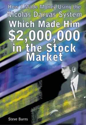 Cover of the book How I Made Money Using the Nicolas Darvas System, Which Made Him $2,000,000 in the Stock Market by DSH
