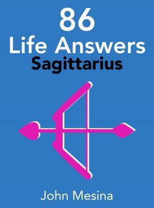 Cover of the book 86 Life Answers: SAGITTARIUS by Michael David