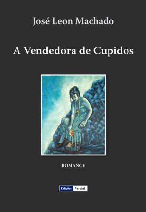 Cover of the book A Vendedora de Cupidos by Sharon Rowse