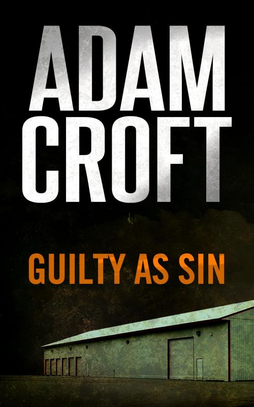 Cover of the book Guilty as Sin by Adam Croft, Circlehouse