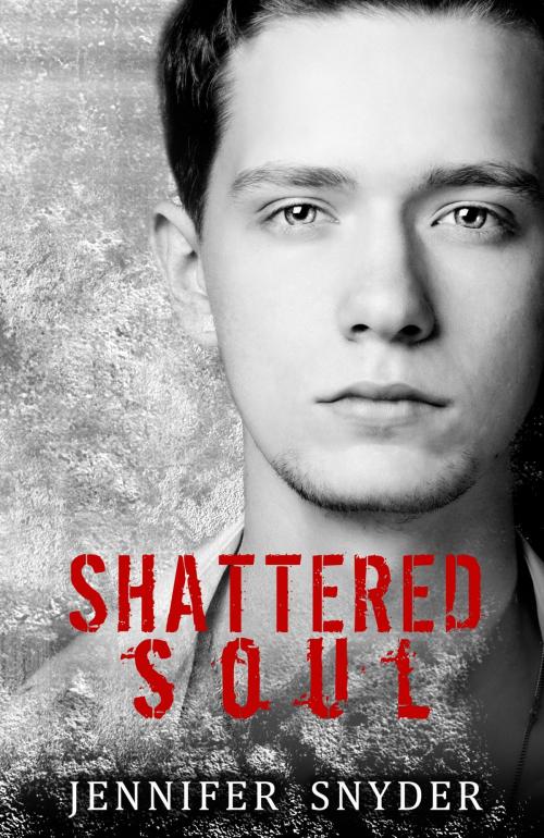 Cover of the book Shattered Soul by Jennifer Snyder, Jennifer Snyder