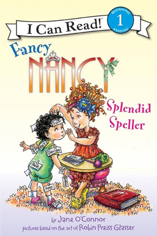 Cover of the book Fancy Nancy: Splendid Speller by Jane O'Connor, HarperCollins