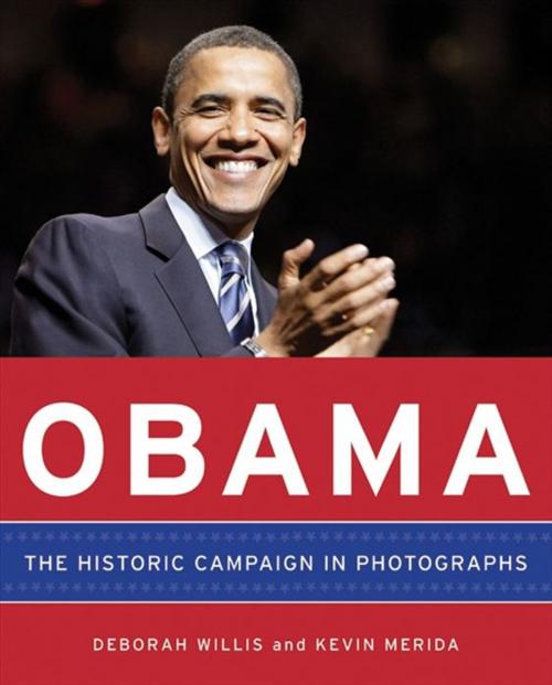 Cover of the book Obama: The Historic Campaign in Photographs by Deborah Willis, Kevin Merida, HarperCollins e-books