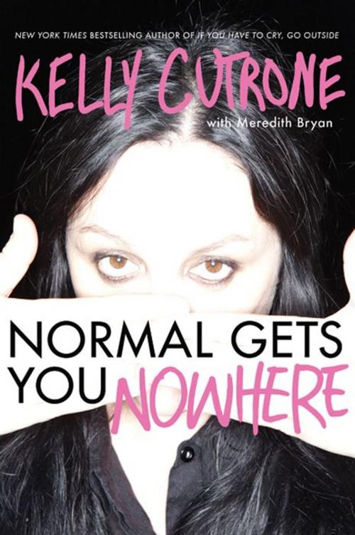 Cover of the book Normal Gets You Nowhere by Kelly Cutrone, Meredith Bryan, HarperOne