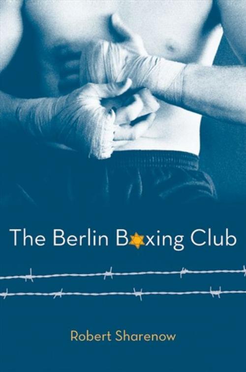 Cover of the book The Berlin Boxing Club by Robert Sharenow, HarperTeen
