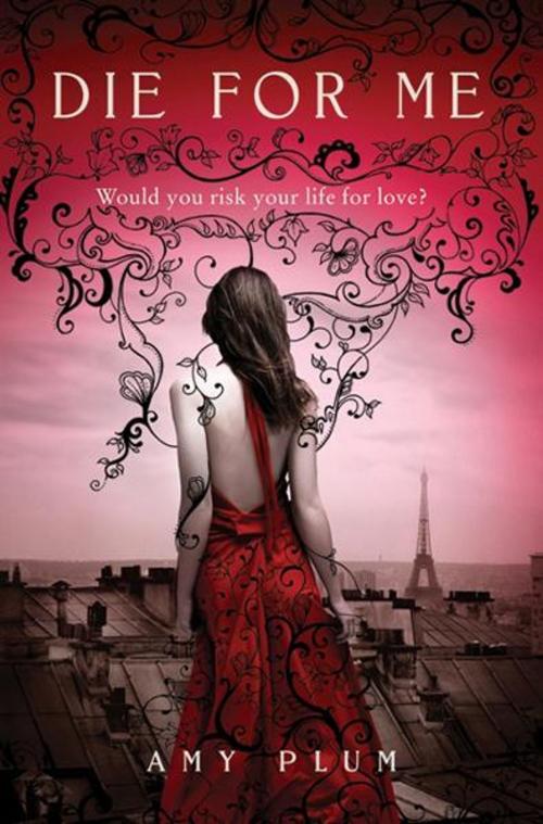 Cover of the book Die for Me by Amy Plum, HarperCollins