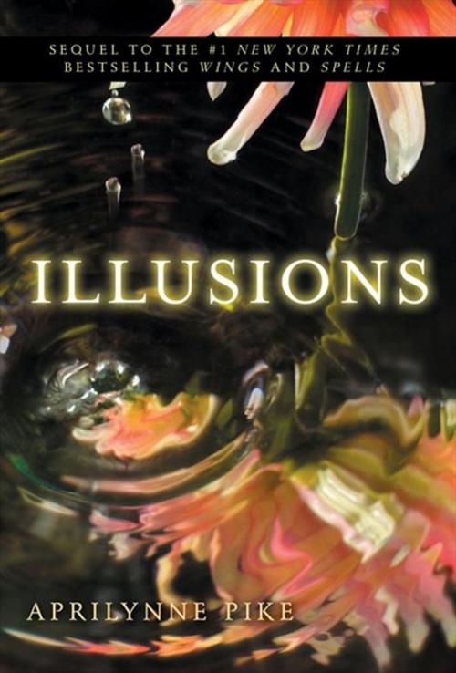 Cover of the book Illusions by Aprilynne Pike, HarperTeen
