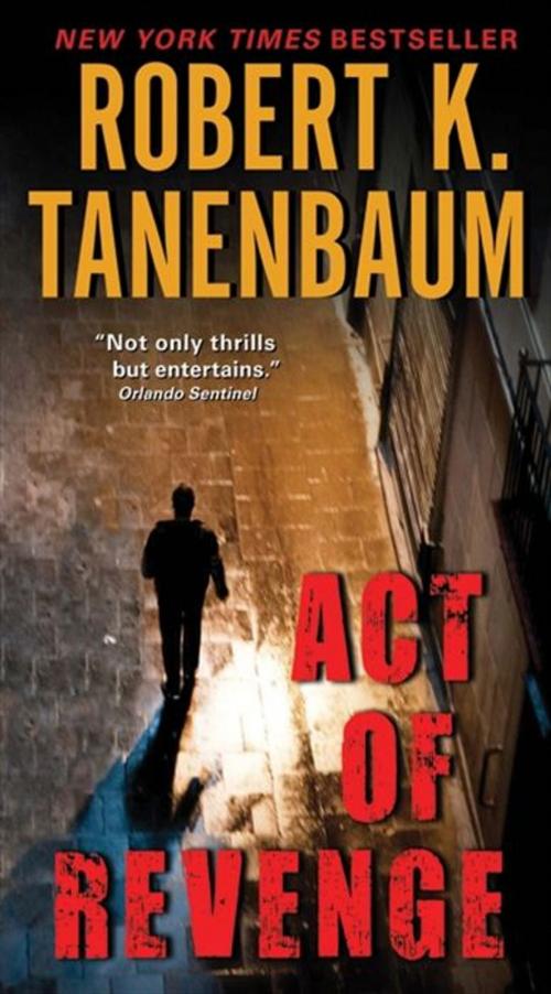 Cover of the book Act of Revenge by Robert K Tanenbaum, HarperCollins e-books