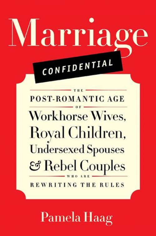 Cover of the book Marriage Confidential by Pamela Haag, HarperCollins e-books