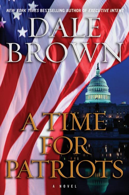 Cover of the book A Time for Patriots by Dale Brown, William Morrow