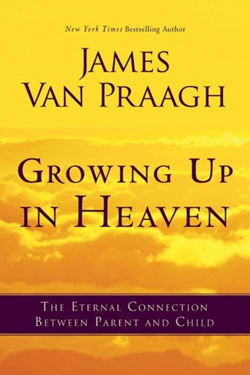 Cover of the book Growing Up in Heaven by James Van Praagh, HarperOne