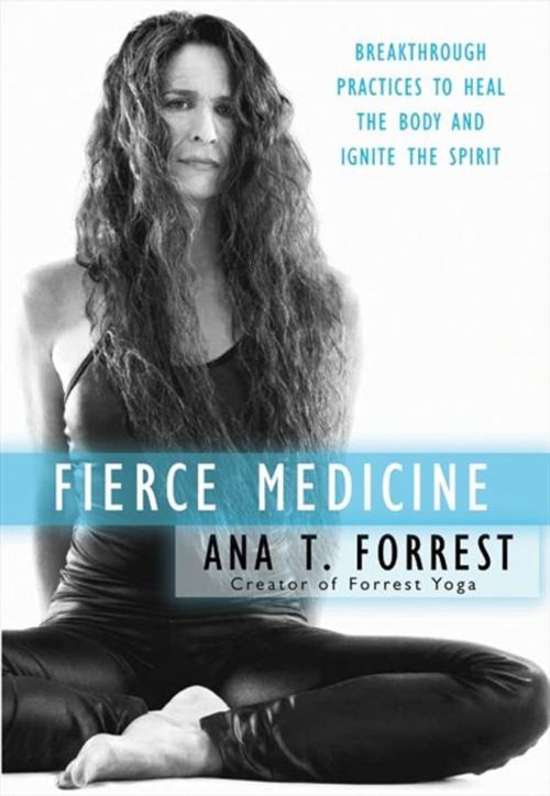 Cover of the book Fierce Medicine by Ana T. Forrest, HarperOne