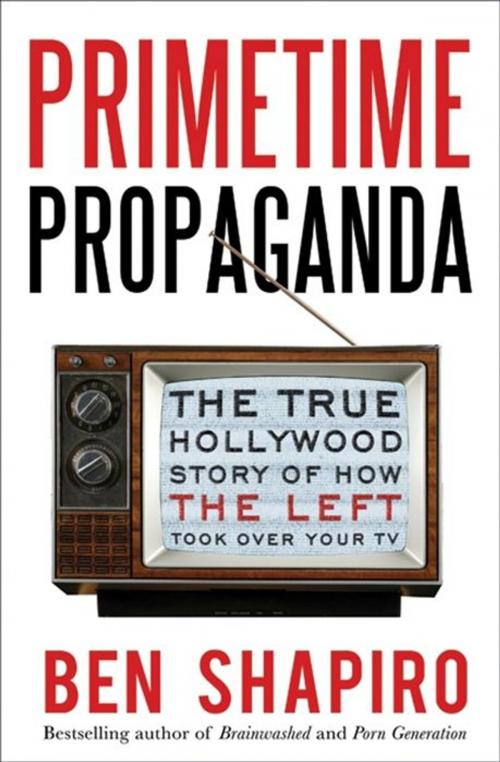 Cover of the book Primetime Propaganda by Ben Shapiro, HarperCollins e-books