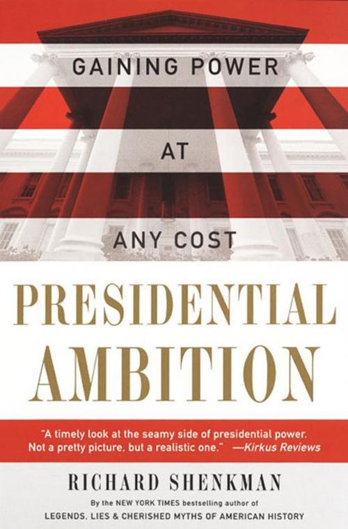 Cover of the book Presidential Ambition by Richard Shenkman, HarperCollins e-books