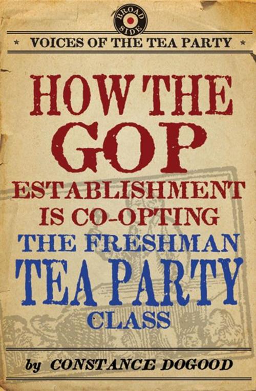 Cover of the book How the GOP Establishment Is Co-Opting the Freshman Tea Party Class by Constance Dogood, Broadside e-books