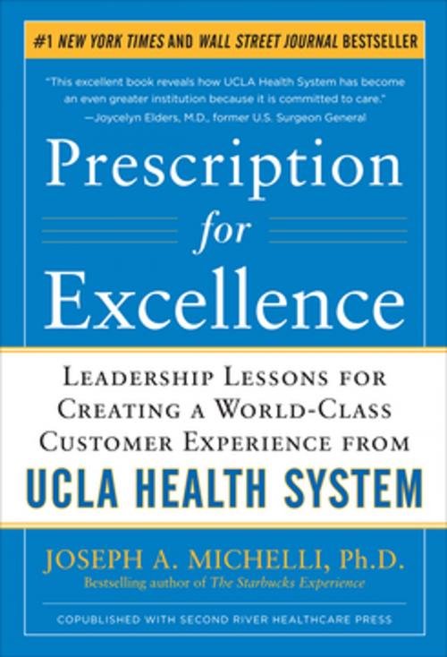 Cover of the book Prescription for Excellence: Leadership Lessons for Creating a World Class Customer Experience from UCLA Health System by Joseph Michelli, McGraw-Hill Education