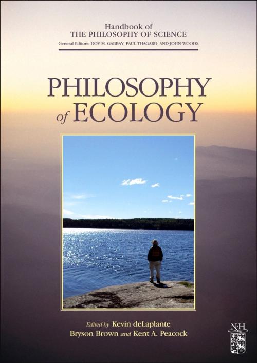 Cover of the book Philosophy of Ecology by Kevin de Laplante, Kent Peacock, Bryson Brown, John Woods, Dov M. Gabbay, Paul Thagard, Elsevier Science