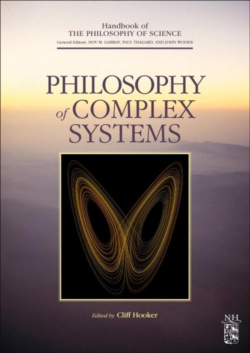Cover of the book Philosophy of Complex Systems by John Woods, Cliff A. Hooker, Dov M. Gabbay, Paul Thagard, Elsevier Science