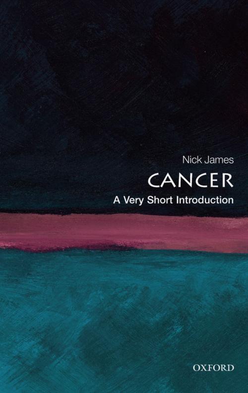 Cover of the book Cancer: A Very Short Introduction by Nick James, OUP Oxford