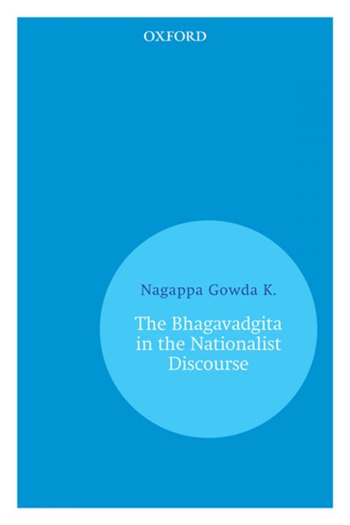 Cover of the book The Bhagavadgita in the Nationalist Discourse by Nagappa Gowda K., OUP India