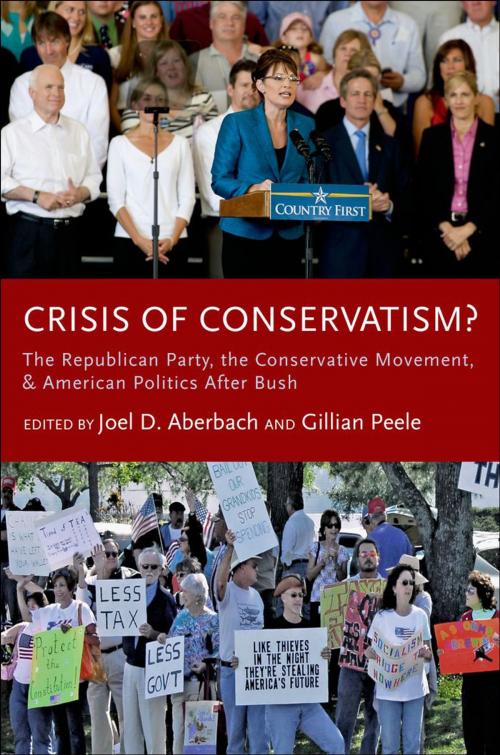 Cover of the book Crisis of Conservatism?:The Republican Party, the Conservative Movement, and American Politics After Bush by , Oxford University Press, USA