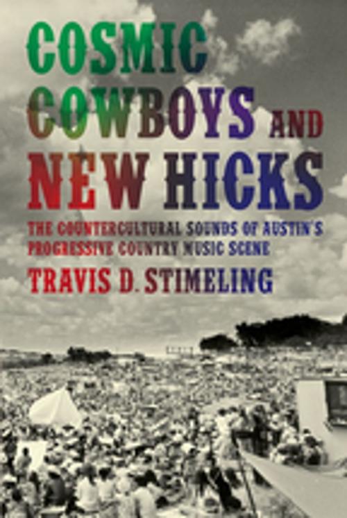 Cover of the book Cosmic Cowboys and New Hicks by Travis D. Stimeling, Ph.D., Oxford University Press