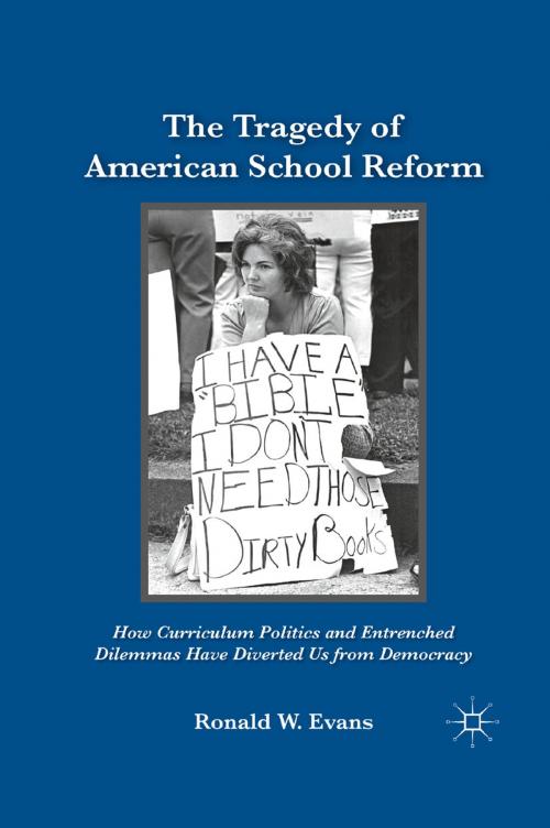 Cover of the book The Tragedy of American School Reform by Ronald W. Evans, Palgrave Macmillan US