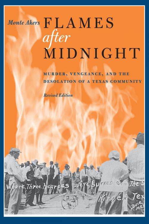 Cover of the book Flames after Midnight by Monte Akers, University of Texas Press