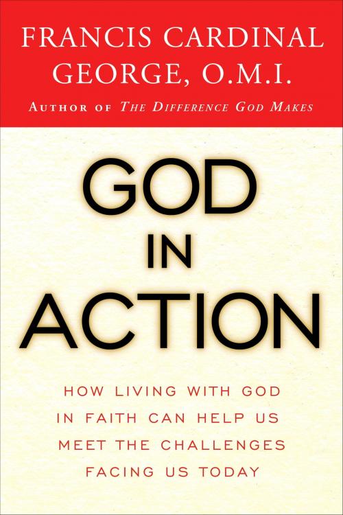 Cover of the book God in Action by Cardinal Francis George, The Crown Publishing Group