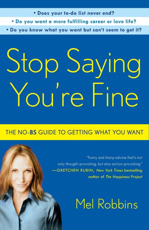 Cover of the book Stop Saying You're Fine by Mel Robbins, Potter/Ten Speed/Harmony/Rodale