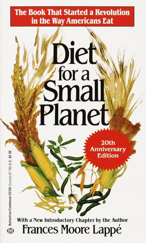 Cover of the book Diet for a Small Planet (20th Anniversary Edition) by Frances Moore Lappe, Random House Publishing Group